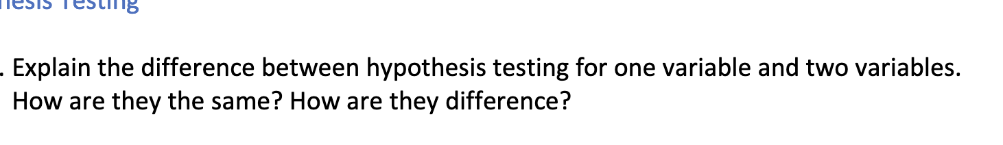 Solved Explain the difference between hypothesis testing for | Chegg.com
