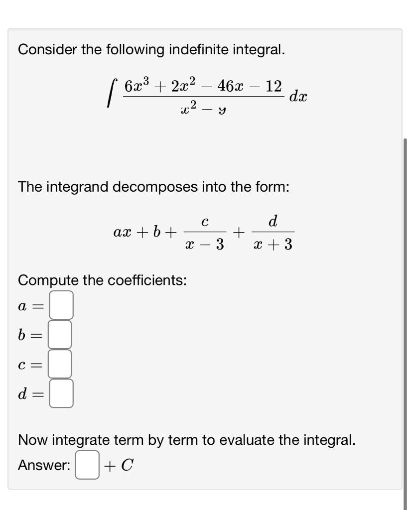 Solved Consider The Following Indefinite Integral. | Chegg.com