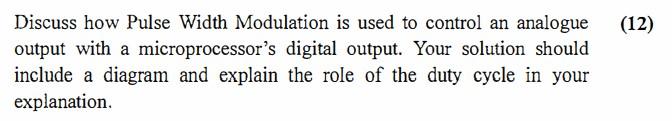 Solved Discuss how Pulse Width Modulation is used to control | Chegg.com