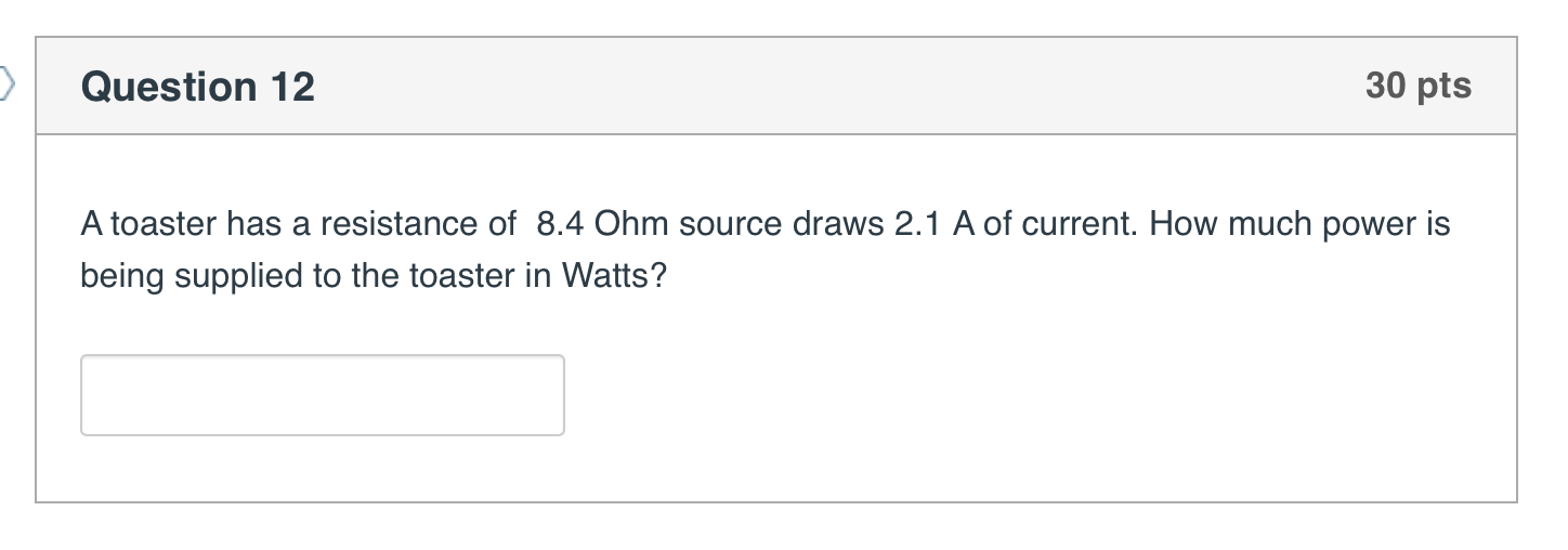 Solved Question 12 30 pts A toaster has a resistance of 8.4