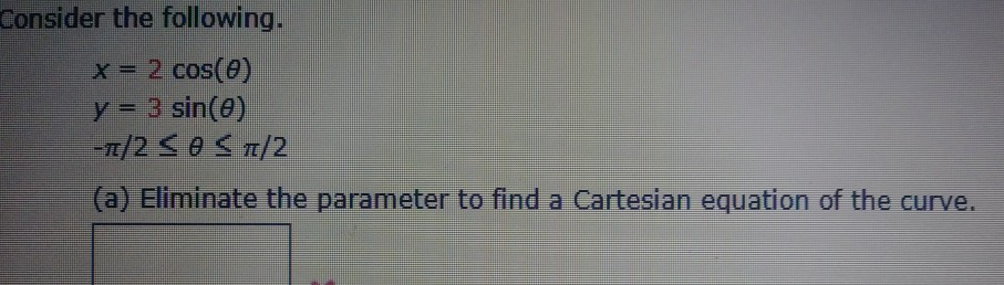 Solved Consider the following. x = 2 cos(0) y = 3 sin(e) | Chegg.com