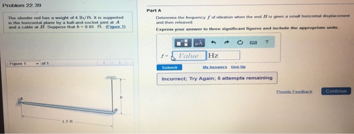 Solved The Slender Rod Has A Weight Of 4 Lb/ft. It Is | Chegg.com