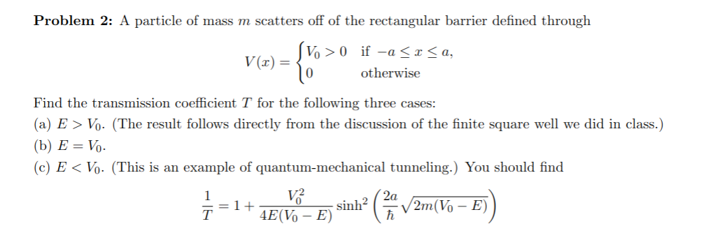 Solved Problem 2: A particle of mass m scatters off of the | Chegg.com