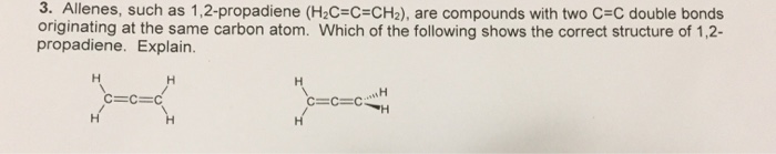 Solved Allenes, such as 1, 2-propadiene (H_2C=C=CH_2), are | Chegg.com