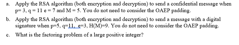 Solved a. Apply the RSA algorithm (both encryption and | Chegg.com