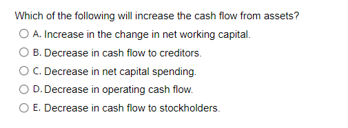 Solved Which of the following will increase the cash flow | Chegg.com