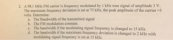 Solved 2. A 98.1 MHz FM carrier is frequency modulated by 1 | Chegg.com