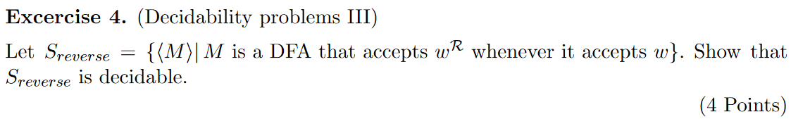 Solved Excercise 4. (Decidability problems III) Let Sreverse | Chegg.com