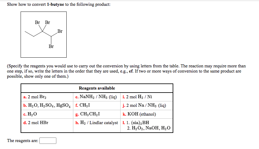 Solved Show How To Convert 1 Butyne To The Following Product Br