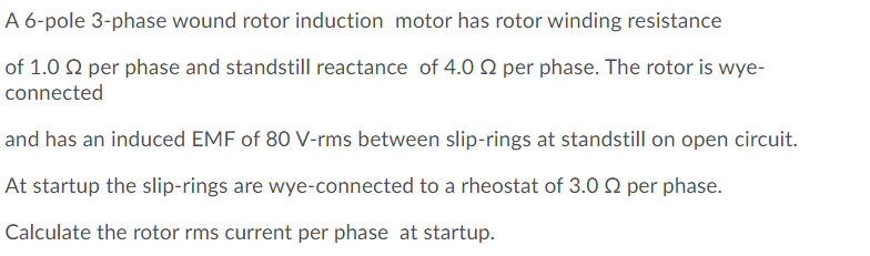 Solved A 6-pole 3-phase wound rotor induction motor has | Chegg.com