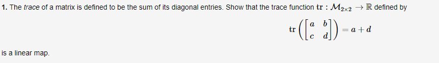 Solved 1. The trace of a matrix is defined to be the sum of | Chegg.com