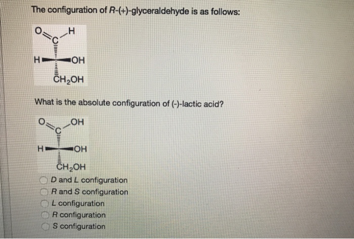 Solved The configuration of R-(+)-glyceraldehyde is as | Chegg.com