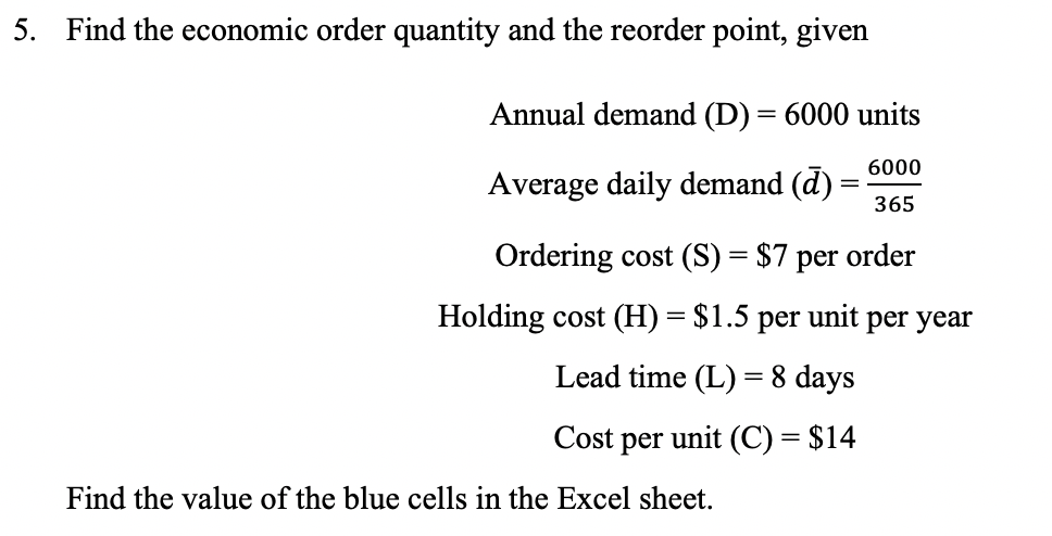 Solved 5. Find the economic order quantity and the reorder | Chegg.com