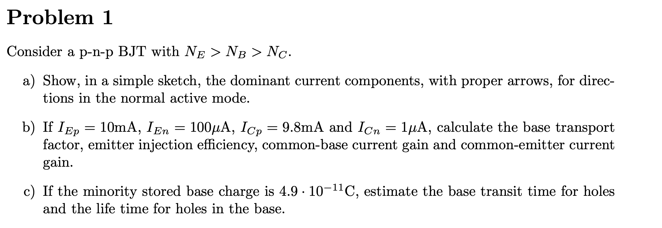 Solved Problem 1 Consider a p-n-p BJT with NE > NB > Nc. a) | Chegg.com