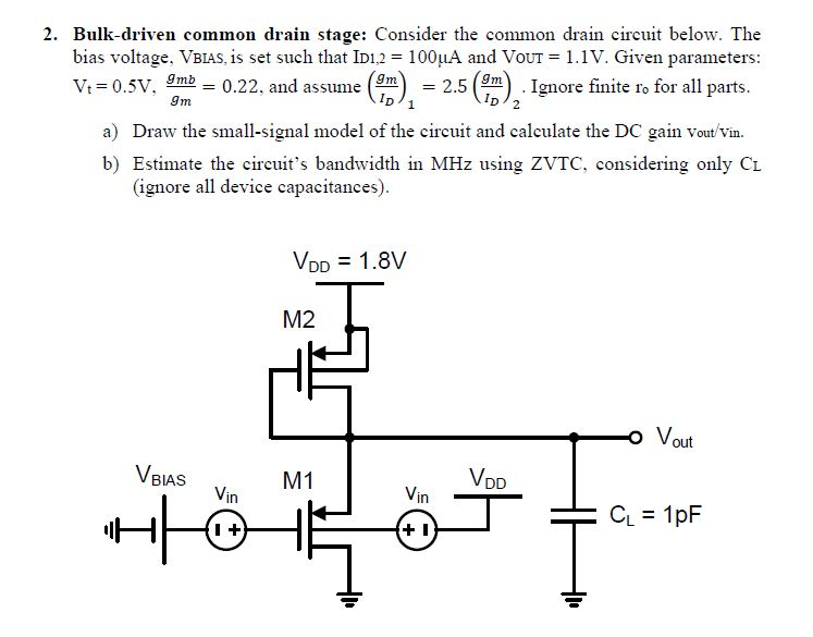 Solved 2. Bulk-driven common drain stage: Consider the | Chegg.com