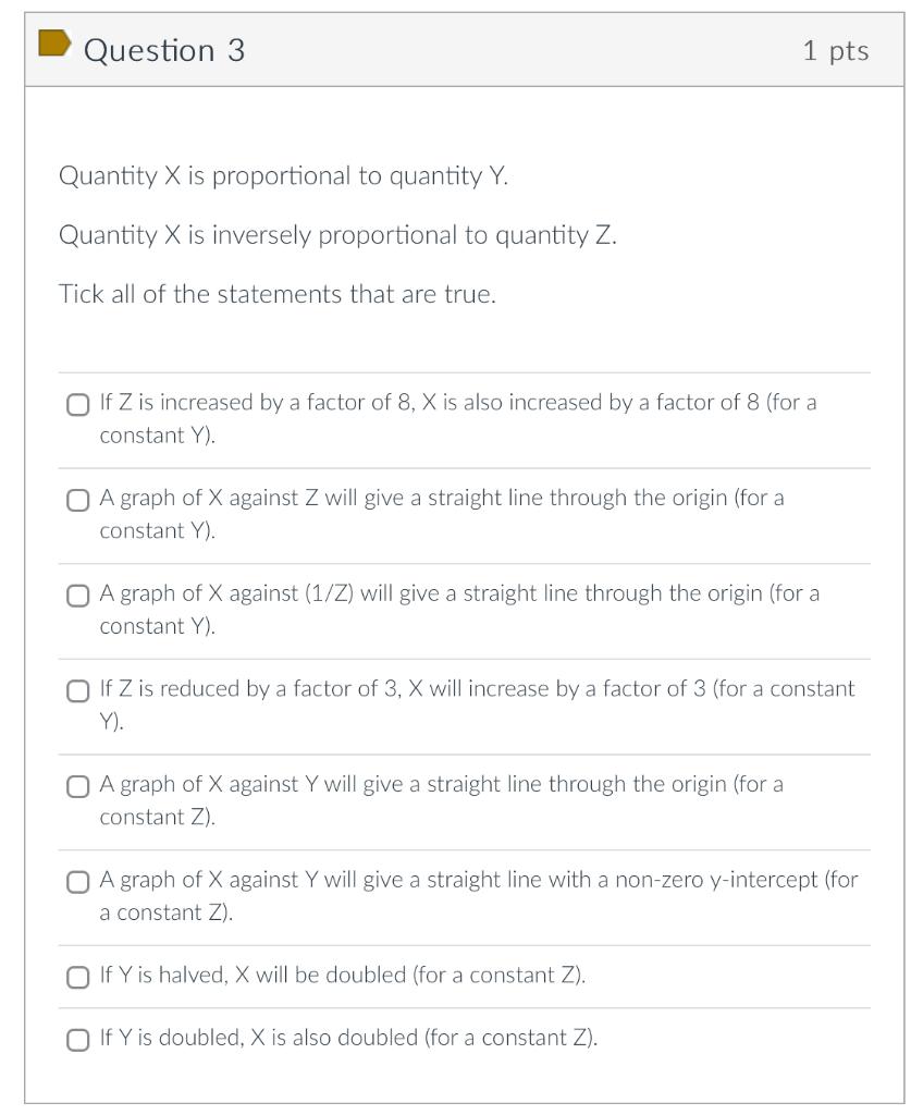 If \( Z \) is increased by a factor of \( 8, X \) is also increased by a factor of 8 (for a constant \( Y \) ).
A graph of \(