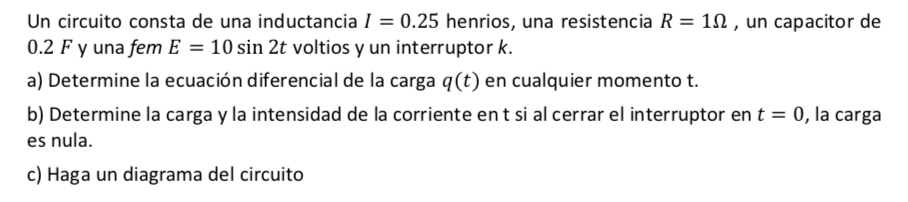 Solved Un circuito consta de una inductancia 1 = 0.25 | Chegg.com