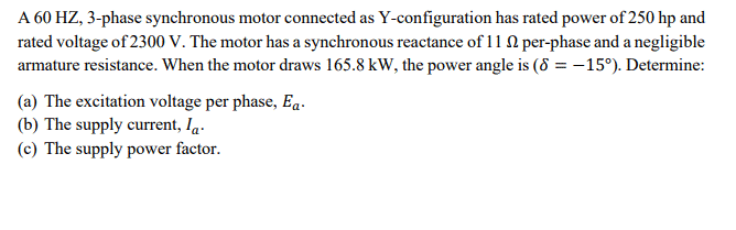 Solved A 60 HZ, 3-phase synchronous motor connected as | Chegg.com
