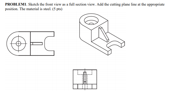 Solved PROBLEM1. Sketch the front view as a full section | Chegg.com