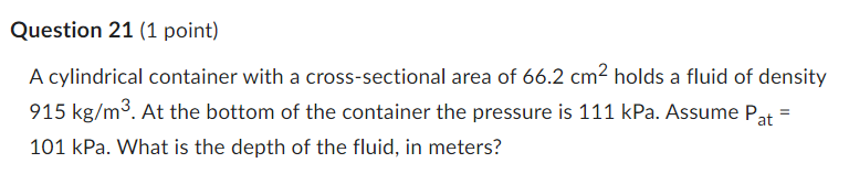 Solved Question 21 (1 point) A cylindrical container with a | Chegg.com