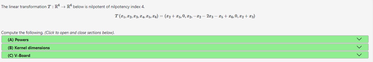 Solved The linear transformation T:R6→R6 ﻿below is nilpotent | Chegg.com