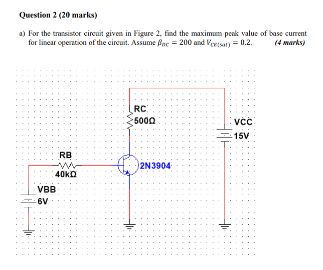 Solved Question 2 (20 marks) a) For the transistor circuit | Chegg.com