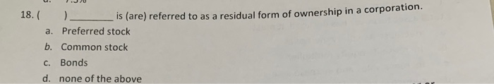 Solved 18. is (are) referred to as a residual form of | Chegg.com