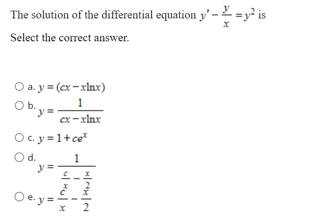 Solved The solution of the differential equation y′−xy=y2 is | Chegg.com