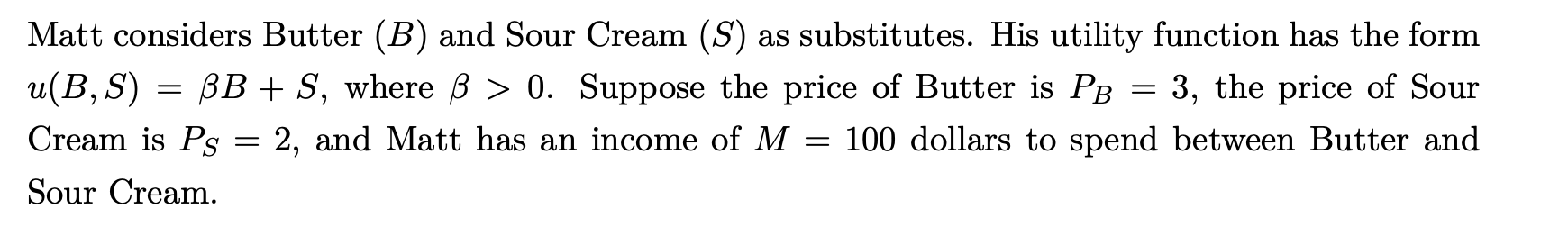 Solved Matt Considers Butter (B) And Sour Cream (S) As | Chegg.com