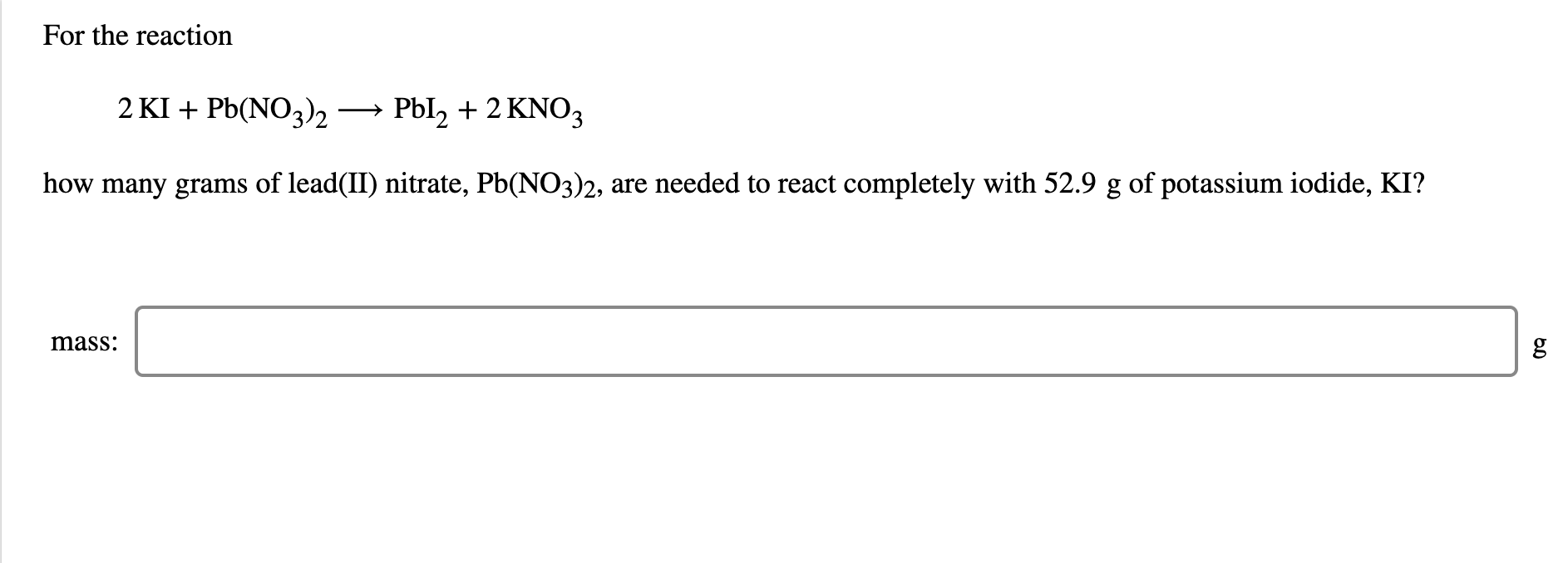 Solved For the reaction 2 KI + Pb(NO3)2 PbI2 + 2 KNO3 how | Chegg.com