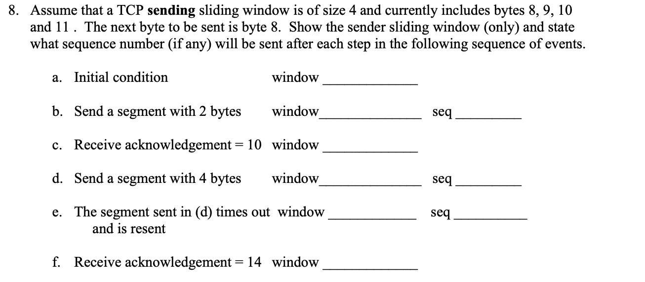 Solved 8. Assume that a TCP sending sliding window is of | Chegg.com