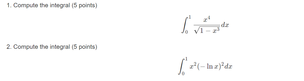 Solved Compute the integral. Use gamma or beta function to | Chegg.com