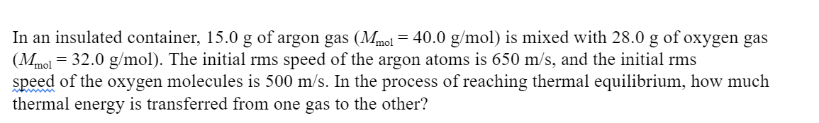 Solved In an insulated container, 15.0 g of argon gas (Mmoi | Chegg.com