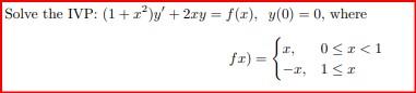 \( \left(1+x^{2}\right) y^{\prime}+2 x y=f(x), y(0)=0 \), where \[ f x)=\left\{\begin{array}{ll} x, & 0 \leq x<1 \\ -x, & 1 \