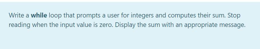 Solved Write a while loop that prompts a user for integers | Chegg.com