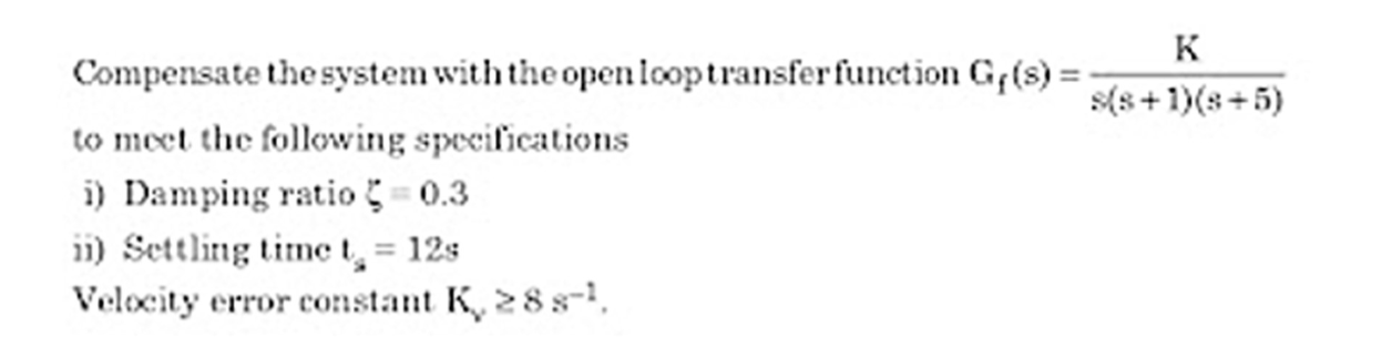 Solved Compensate the system with the open loop transfer | Chegg.com