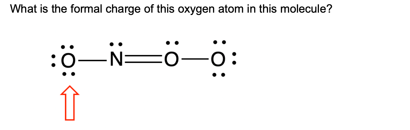 Solved What is the formal charge of this oxygen atom in this | Chegg.com