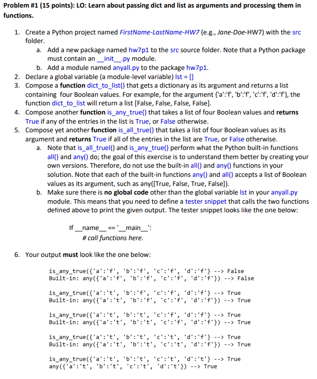 Problem \#1 (15 points): LO: Learn about passing dict and list as arguments and processing them in functions.
1. Create a Pyt
