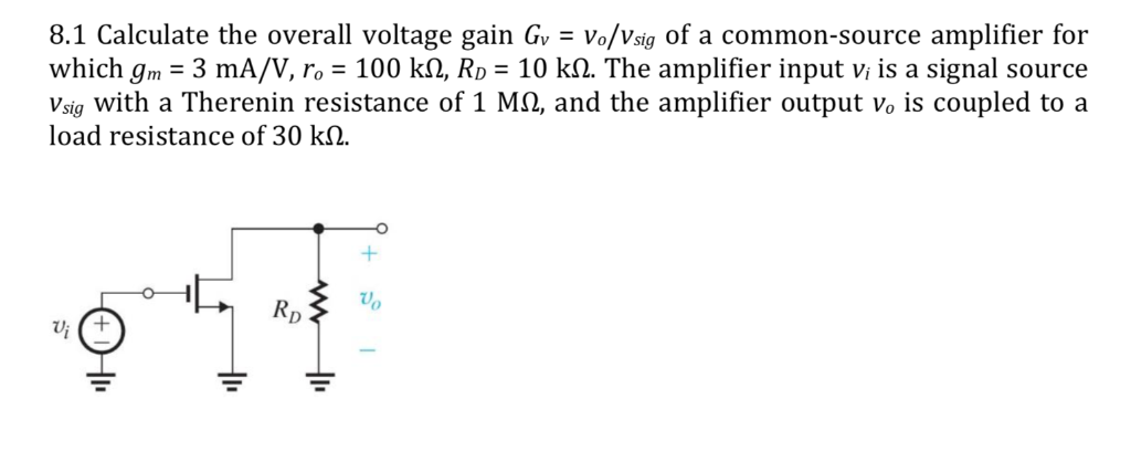 Solved 8.1 Calculate the overall voltage gain Gv - Vo/Vsig | Chegg.com