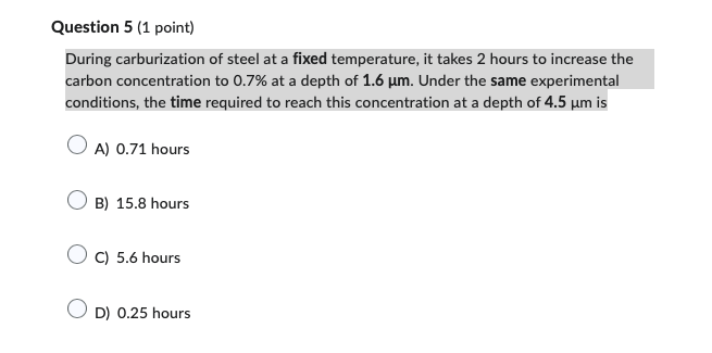 Solved During carburization of steel at a fixed temperature, | Chegg.com