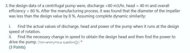 Solved 3. the design data of a centrifugal pump were, | Chegg.com