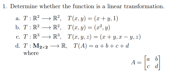 Determine whether the function is a linear transformation. a. \( T: \mathbb{R}^{2} \longrightarrow \mathbb{R}^{2}, \quad T(x,