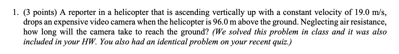 Solved 1. (3 points) A reporter in a helicopter that is | Chegg.com