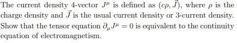 Solved The current density 4-vector J