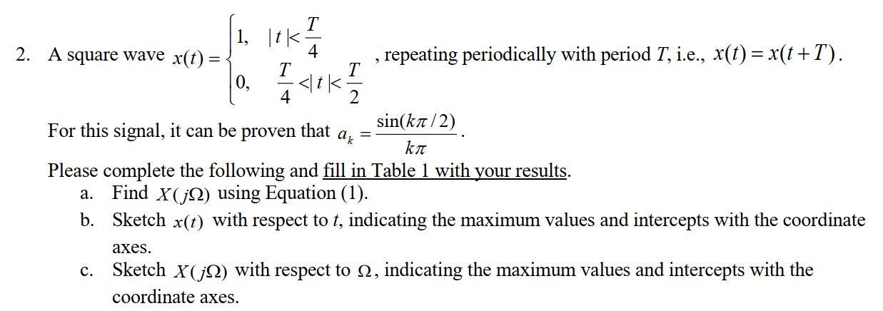 Solved 2. A square wave x(t)={1,0,∣t∣