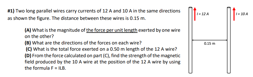 Solved #1) Two long parallel wires carry currents of 12 A | Chegg.com