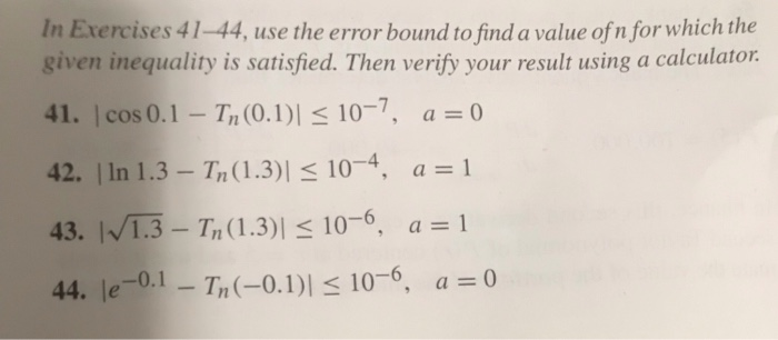 Solved In Exercises 41-44, use the error bound to find a | Chegg.com