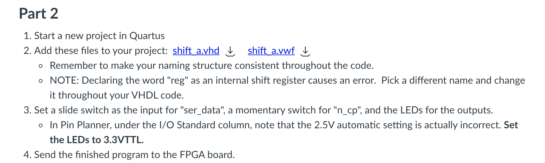 Part 2 1. Start a new project in Quartus 2. Add these