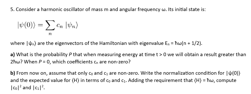 Solved 5. Consider a harmonic oscillator of mass m and | Chegg.com