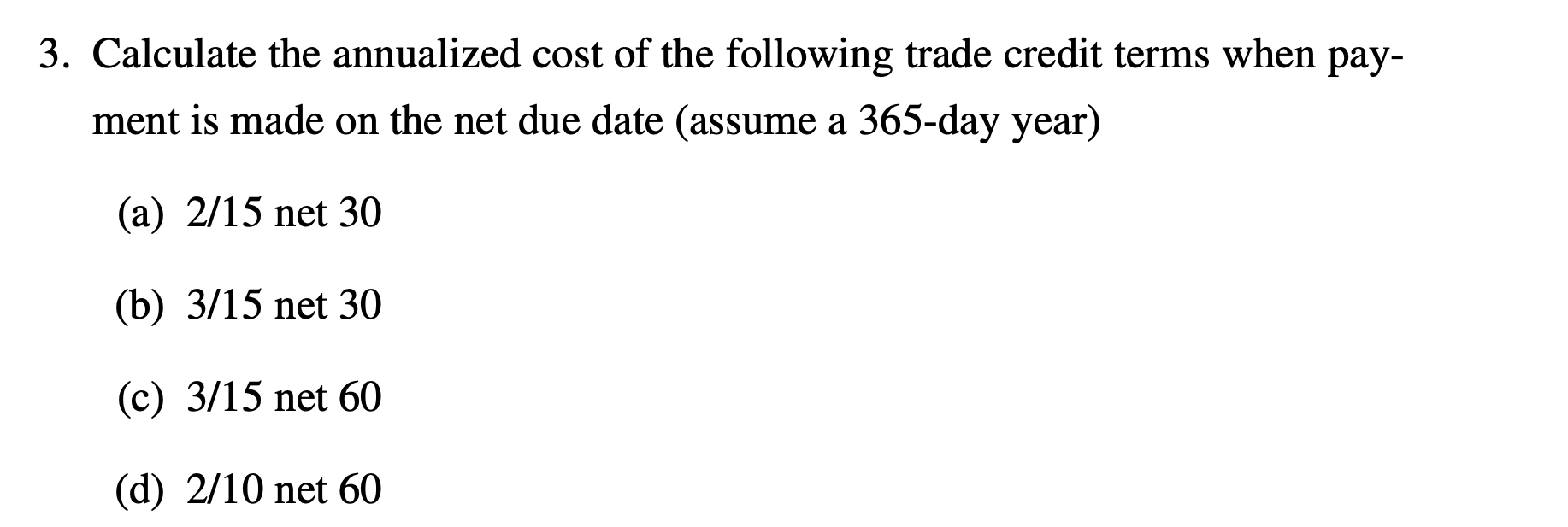 Solved 3. Calculate the annualized cost of the following